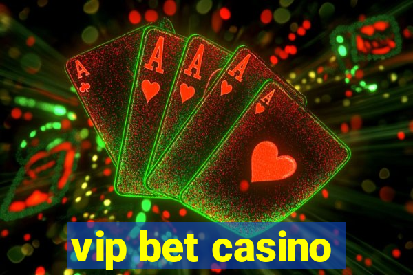 vip bet casino